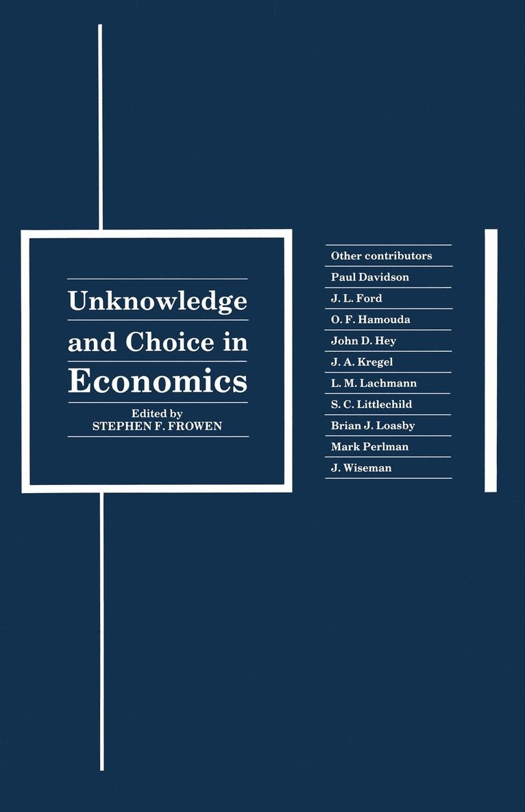 Stephen F. Frowen - Unknowledge and Choice in Economics, Häftad
