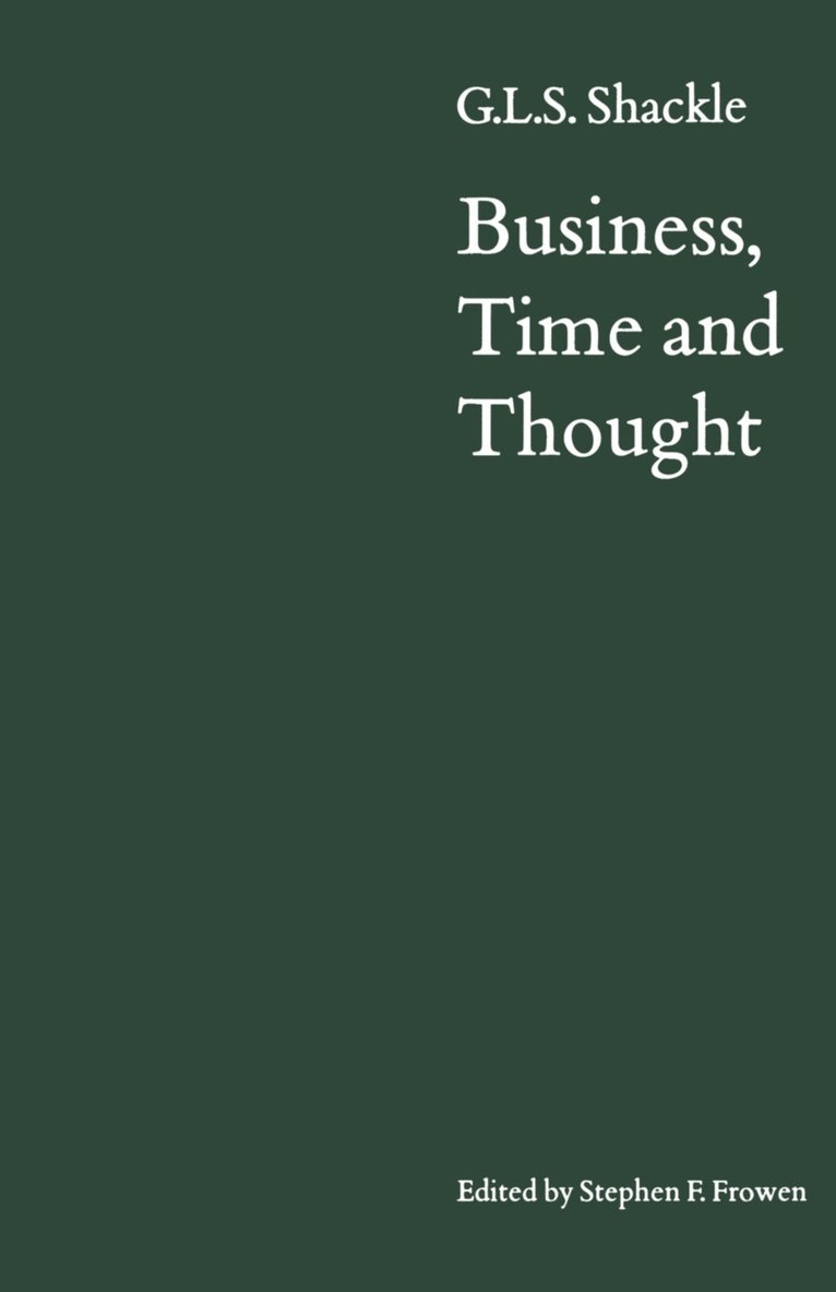 G. L. S. Shackle, F. Frowen - Business, Time and Thought, Häftad