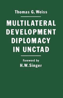 Thomas G. Weiss, Thomas G Weiss - Multilateral Development Diplomacy in Unctad, Häftad