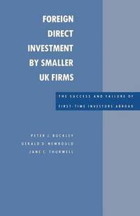 bokomslag Foreign Direct Investment by Smaller UK Firms: The Success and Failure of First-Time Investors Abroad