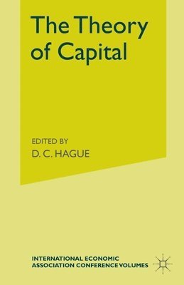 D C Hagued, F a Lutz, Douglas Hague, F. a. Lutz, F A Lutz - Theory of Capital, Häftad