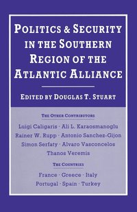 bokomslag Politics and Security in the Southern Region of the Atlantic Alliance