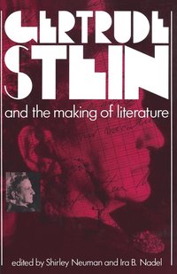 bokomslag Gertrude Stein and the Making of Literature