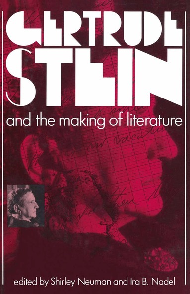 Shirley Neuman - Gertrude Stein and the Making of Literature, Häftad