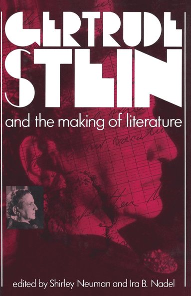 bokomslag Gertrude Stein and the Making of Literature