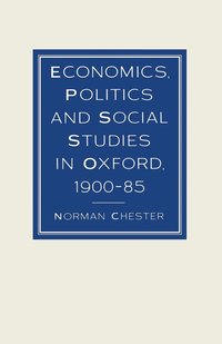 bokomslag Economics, Politics and Social Studies in Oxford, 1900-85