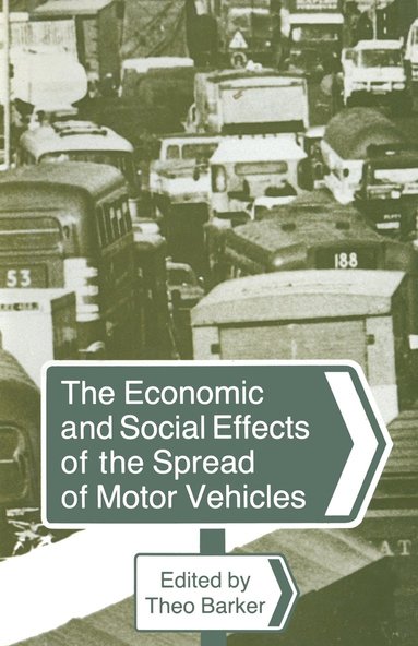 bokomslag The Economic and Social Effects of the Spread of Motor Vehicles