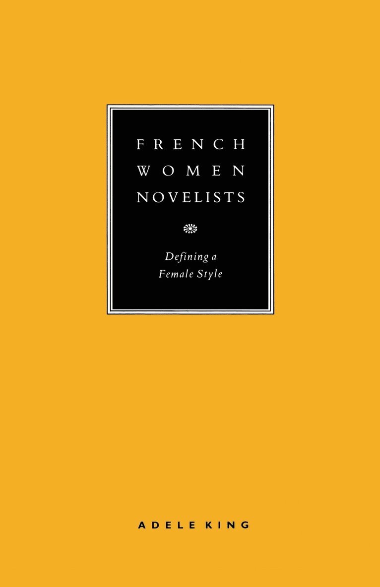 French Women Novelists: Defining a Female Style 1