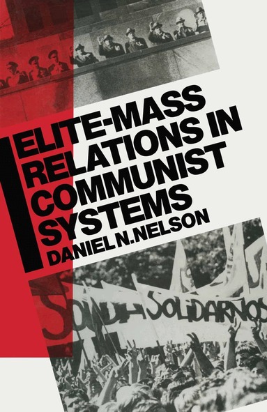 Daniel N. Nelson - Elite-Mass Relations in Communist Systems, Häftad