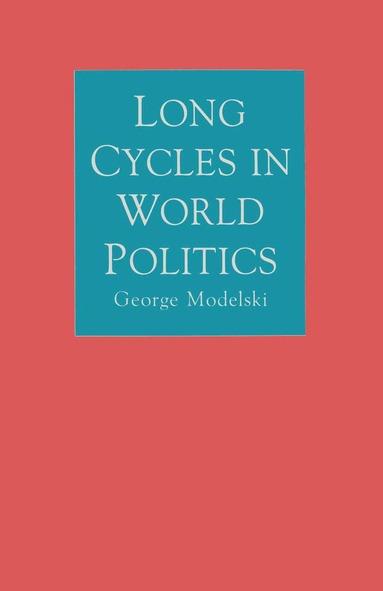 George Modelski - Long Cycles in World Politics, Häftad