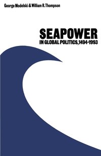 bokomslag Seapower in Global Politics, 14941993