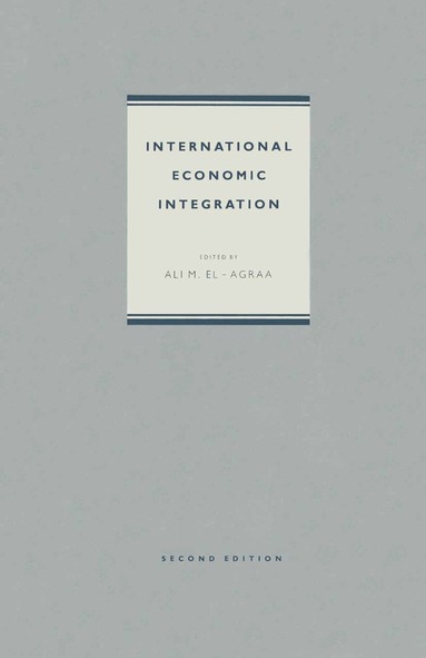 A. M. El-Agraa - International Economic Integration, Häftad