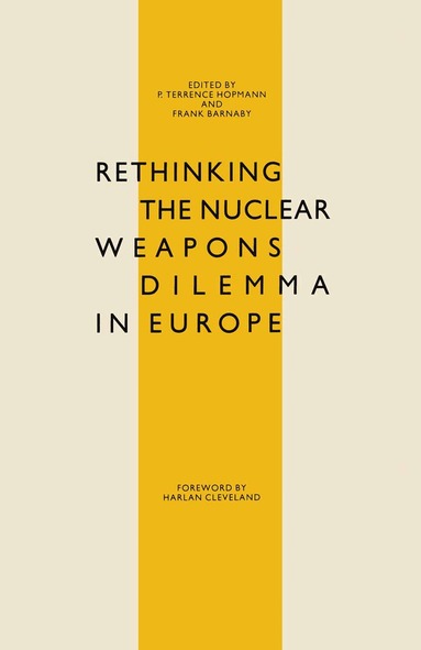 P. Terrence Hopmann, Dr. Frank Barnaby - Rethinking the Nuclear Weapons Dilemma in Europe, Häftad