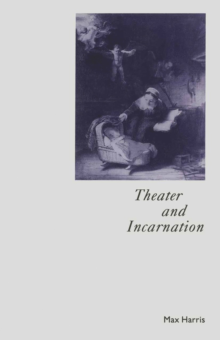 Max Harris - Theater and Incarnation, Häftad