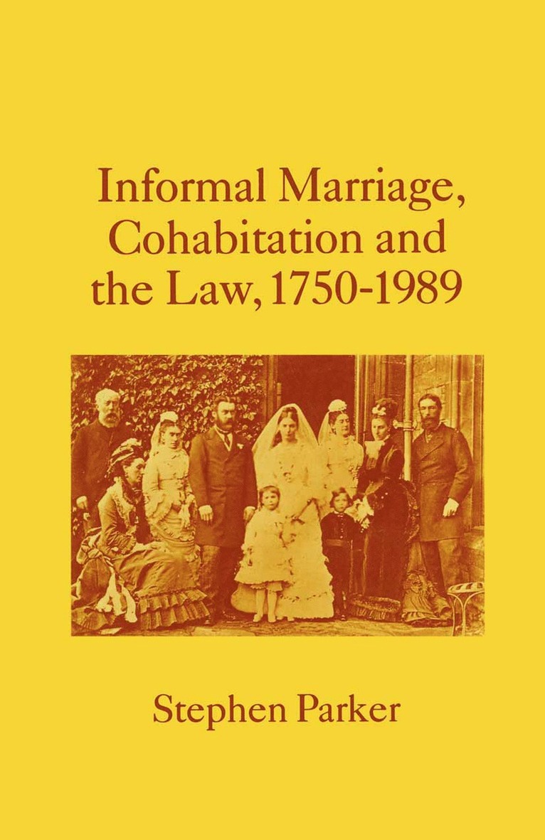 Stephen Parker - Informal Marriage, Cohabitation and the Law 1750–1989, Häftad