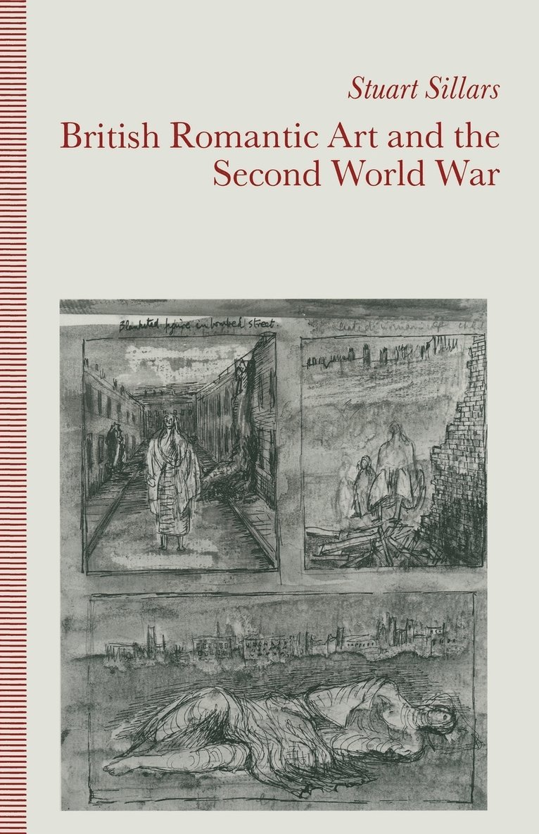 Stuart Sillars - British Romantic Art and the Second World War, Häftad