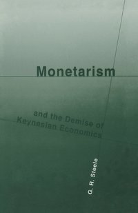 bokomslag Monetarism and the Demise of Keynesian Economics