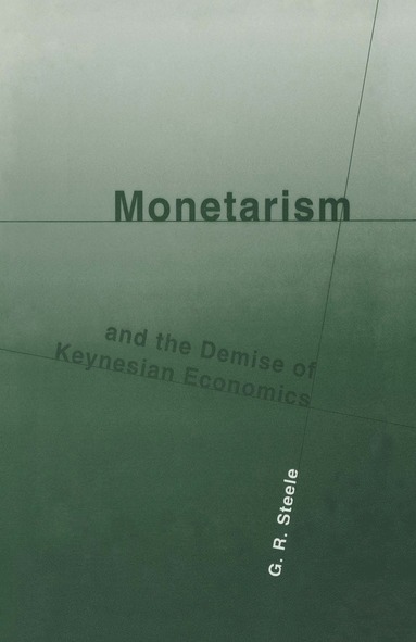 bokomslag Monetarism and the Demise of Keynesian Economics