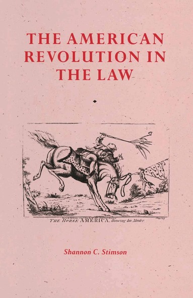 Shannon C. Stimson - American Revolution In The Law, Häftad