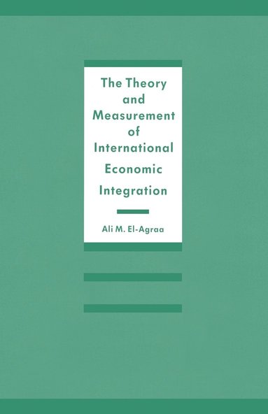 bokomslag The Theory and Measurement of International Economic Integration