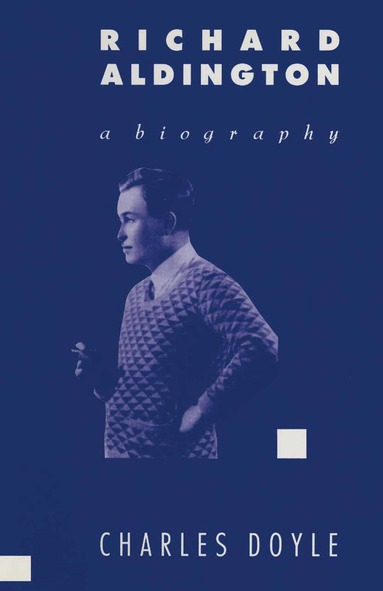 Charles Doyle - Richard Aldington: A Biography, Häftad
