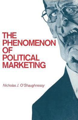 bokomslag The Phenomenon of Political Marketing