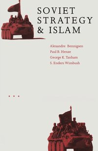 bokomslag Soviet Strategy and Islam