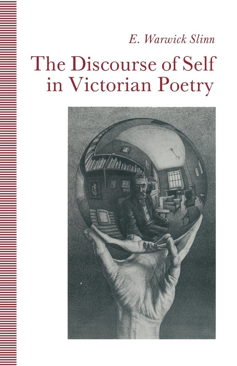 E.Warwick Slinn, E. Warwick Slinn, E Warwick Slinn - Discourse of Self in Victorian Poetry, Häftad