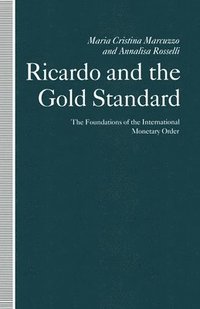 bokomslag Ricardo and the Gold Standard: The Foundations of the International Monetary Order