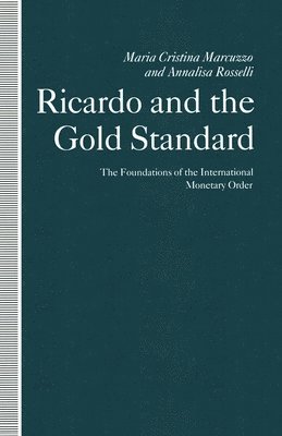 bokomslag Ricardo and the Gold Standard: The Foundations of the International Monetary Order