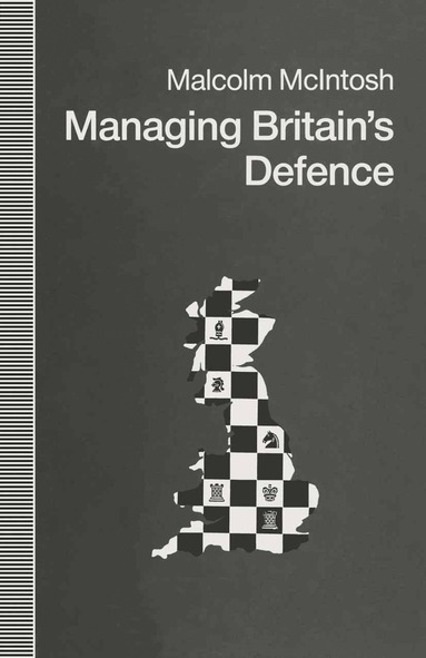 Malcolm McIntosh - Managing Britain’s Defence, Häftad