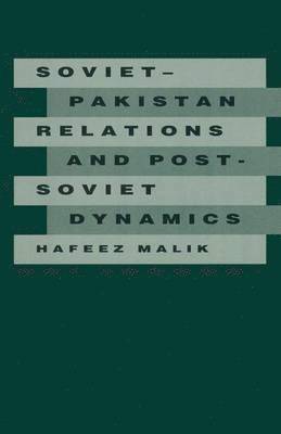 bokomslag Soviet-Pakistan Relations and Post-Soviet Dynamics, 194792