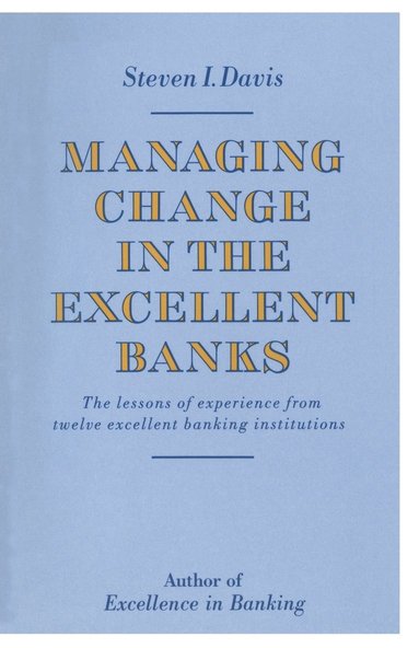 bokomslag Managing Change in the Excellent Banks