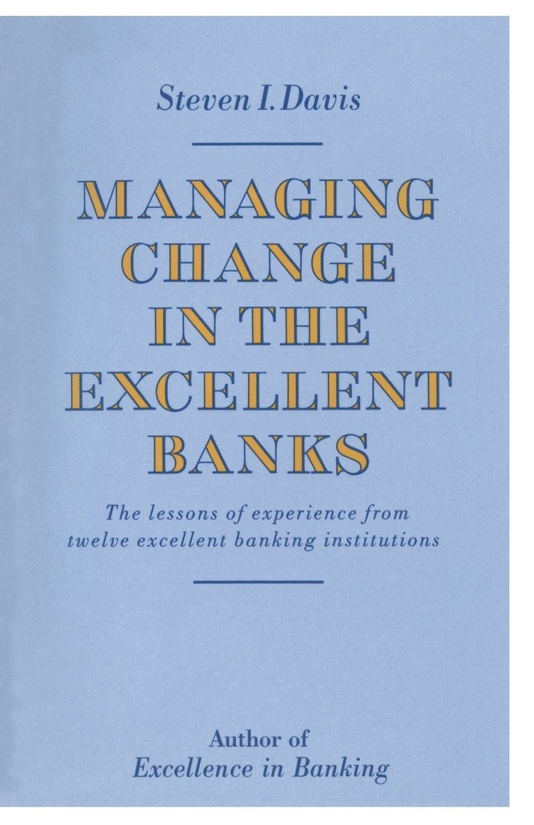 Managing Change in the Excellent Banks 1