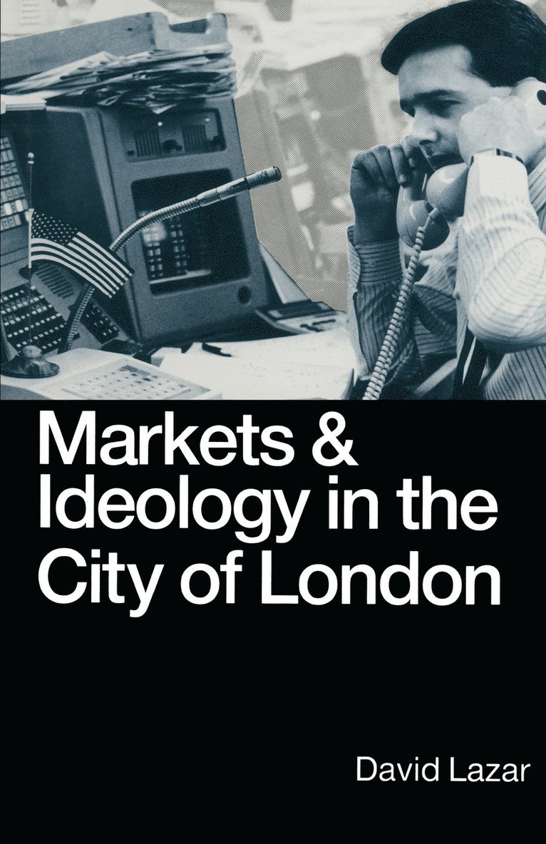Markets and Ideology in the City of London 1