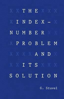 bokomslag Index-Number Problem and Its Solution
