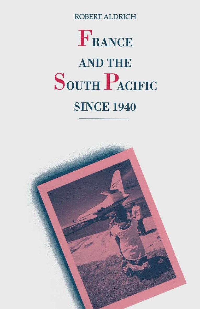 Robert Aldrich - France and the South Pacific since 1940, Häftad