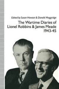 bokomslag The Wartime Diaries of Lionel Robbins and James Meade, 194345