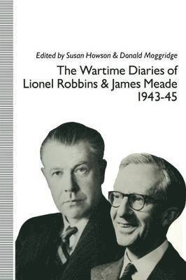 The Wartime Diaries of Lionel Robbins and James Meade, 194345 1