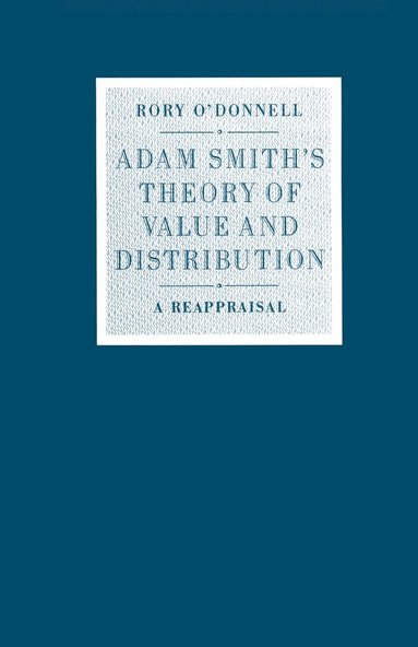 bokomslag Adam Smiths Theory of Value and Distribution