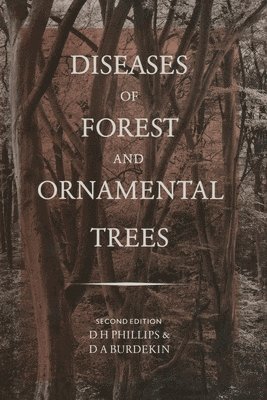 D. H. Phillips, D.A. Burdekin, D. a. Burdekin, D. A. Burdekin - Diseases of Forest and Ornamental Trees, Häftad