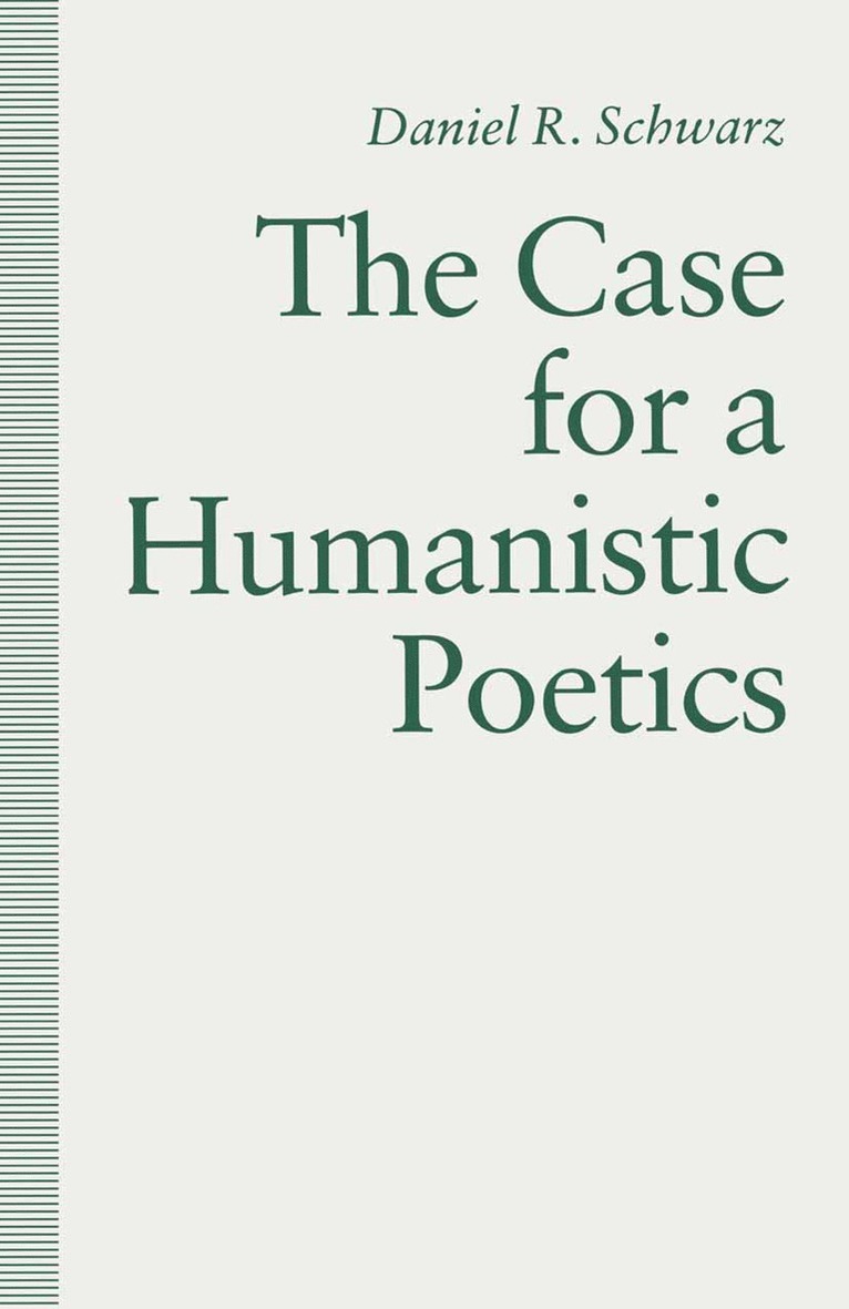Daniel R. Schwarz - Case For a Humanistic Poetics, Häftad