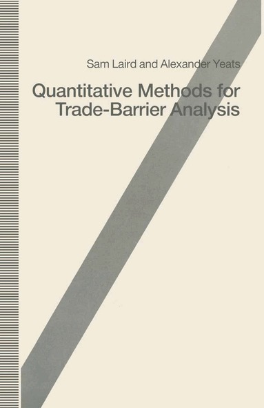 Sam Laird, Alexander Yeats - Quantitative Methods for Trade-Barrier Analysis, Häftad