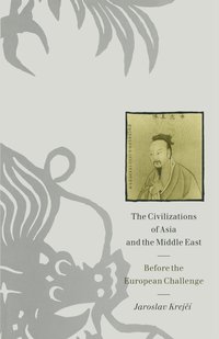 bokomslag The Civilizations of Asia and the Middle East