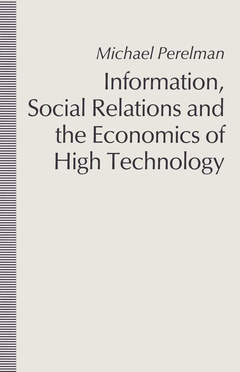 Information, Social Relations and the Economics of High Technology 1