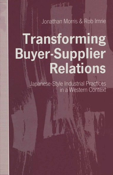 Jonathan Morris, Rob Imrie - Transforming Buyer-Supplier Relations, Häftad