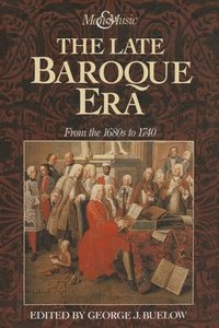 bokomslag The Late Baroque Era: Vol 4. From The 1680s To 1740