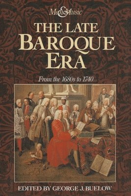 Late Baroque Era: Vol 4. From The 1680s To 1740
