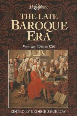 The Late Baroque Era: Vol 4. From The 1680s To 1740 1