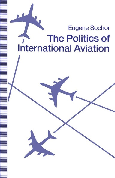 bokomslag Politics of International Aviation
